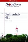 GradeSaver(tm) ClassicNotes Fahrenheit 451 GradeSaver(tm) ClassicNotes Fahrenheit 451