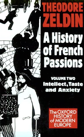 A History of French Passions 1848-1945 (Oxford History of Modern Europe)