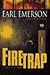 Firetrap by Earl Emerson Firetrap by Earl Emerson