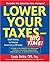 Lower Your Taxes - Big Time! : Wealth-Building, Tax Reduction Secrets from an IRS Insider