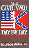 The Civil War Day By Day: An Almanac, 1861-1865