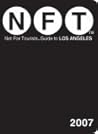 Not for Tourists 2007 Guide to Los Angeles (NOT FOR TOURISTS : LOS ANGELES) Not for Tourists 2007 Guide to Los Angeles (NOT FOR TOURISTS : LOS ANGELES)
