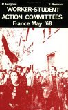 Worker-Student Action Committees: France, May '68 (Paperback)