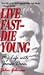 Live Fast -- Die Young by Gilmore