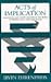 Acts of Implication: Suggestion and Covert Meaning in the Works of Dryden, Swift, Pope, and Austen (The Beckman Lectures, 1978)