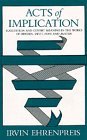 Acts of Implication: Suggestion and Covert Meaning in the Works of Dryden, Swift, Pope, and Austen (The Beckman Lectures, 1978)