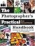 the Photographers Practical Handbook: everything you need to make a success out of your photography
