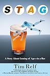 Stag: A Story About Coming of Age--In a Bar