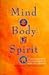 Mind, Body, Spirit: A Pract...