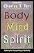 Body Mind Spirit: Exploring the Parapsychology of Spirituality