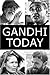 Gandhi Today: The Story of Mahatma Gandhi's Successors