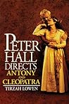 Peter Hall Directs Anthony And Cleopatra
