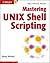 Mastering Unix Shell Scripting by Randal K. Michael