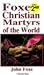 Foxe's Christian Martyrs of the World