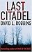 Last Citadel by David L. Robbins