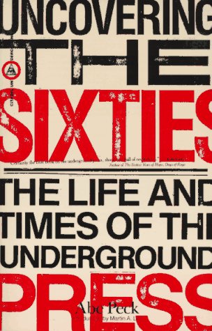 Uncovering the Sixties: The Life and Times of the Underground Press (Citadel Underground Series)