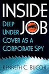 Inside Job: Deep Undercover As a Corporate Spy