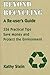 Beyond Recycling: A Re-user's Guide: 336 Practical Tips to Save Money and Protect the Environment
