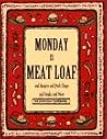 Monday Is Meat Loaf and Burgers and Pork Chops and Steaks and More (Everyday Cookbooks)