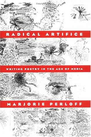 Radical Artifice: Writing Poetry in the Age of Media