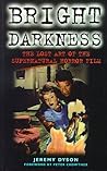 Bright Darkness: ...