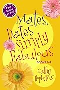 Mates, Dates Simply Fabulous: Books 1-4