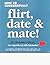 How To Successfully Flirt, Date & Mate!
