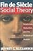 Fin De Siecle Social Theory...
