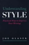 Understanding Style: Practical Ways to Improve Your Writing