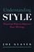 Understanding Style: Practical Ways to Improve Your Writing