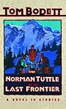 Norman Tuttle on the Last Frontier by Tom Bodett