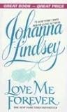 Love Me Forever by Johanna Lindsey Love Me Forever by Johanna Lindsey