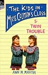 Twin Trouble (The Kids in Miss Colman's Class, #6) Twin Trouble (The Kids in Miss Colman's Class, #6)