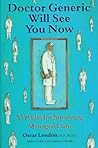Doctor Generic Will See You Now : 33 Rules for Surviving Managed Care