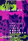 For the Hell of It: The Life and Times of Abbie Hoffman