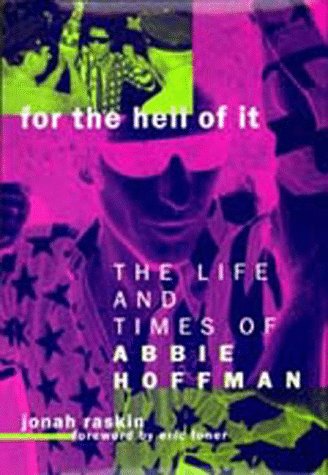 For the Hell of It: The Life and Times of Abbie Hoffman (Hardcover)