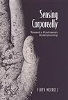 Sensing Corporeally: Toward a Posthuman Understanding (Toronto Studies in Semiotics and Communication)