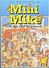 Mini Mike In The Old Testament