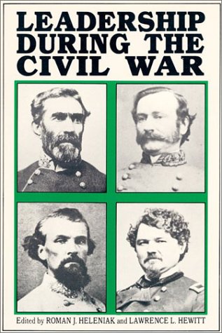 Leadership During the Civil War: The 1989 Deep Delta Civil War Symposium: Themes in Honor of T. Harry Williams (Paperback)