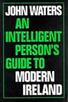 An Intelligent Persons Guide to Modern Ireland
