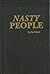 Nasty People or The Invalidator or Letting Other People Down to Bring Yourself up or Everything You Always Wanted to Know Ablut SOB"s but Were Afraid to Ask