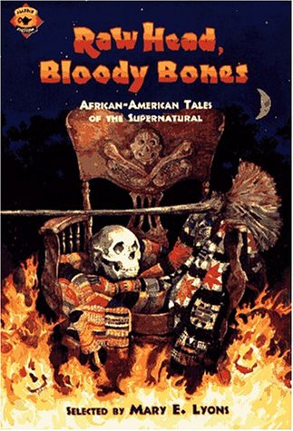 Raw Head, Bloody Bones: African-American Tales of the Supernatural (Aladdin Fiction)