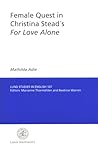 Female Quest in Christina Stead's for Love Alone (Lund Studies in English, 107)