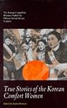 True Stories of the Korean Comfort Women (Cassell Global Issues Series)