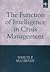 The Function of Intelligence in Crisis Management: Towards an Understanding of the Intelligence Producer-Consumer Dichotomy