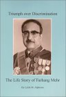 Triumph Over Discrimination: The Life Story of Farhang Mehr Triumph Over Discrimination: The Life Story of Farhang Mehr