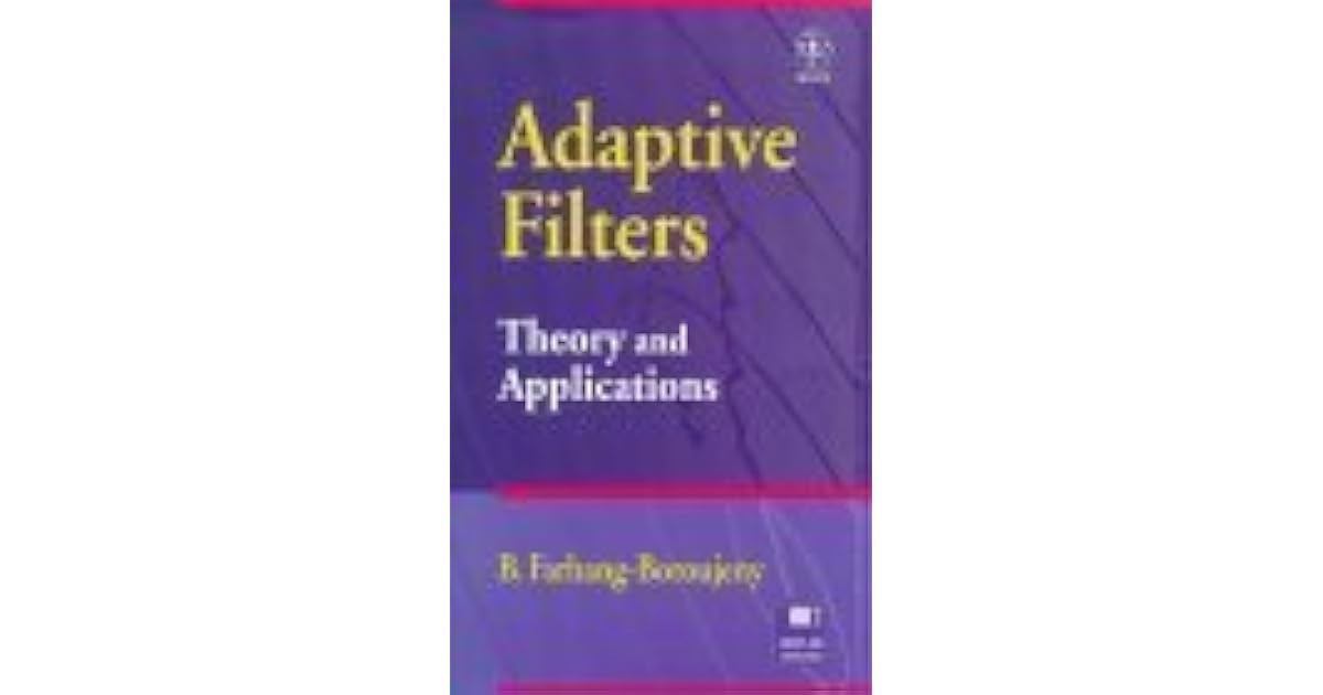 Adaptive Filters Theory and Applications by B. Farhang-Boroujeny
