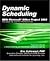 Dynamic Scheduling With Microsoft Office Project 2003: The Book By And For Professionals
