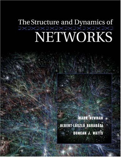 The Structure and Dynamics of Networks (Princeton Studies in Complexity)