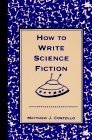 How to Write Science Fiction How to Write Science Fiction